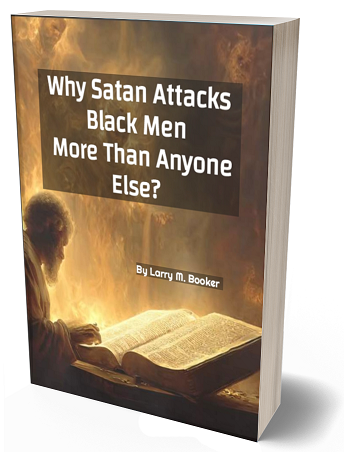 Why Satan Attacks Black Men More Than Anyone Else